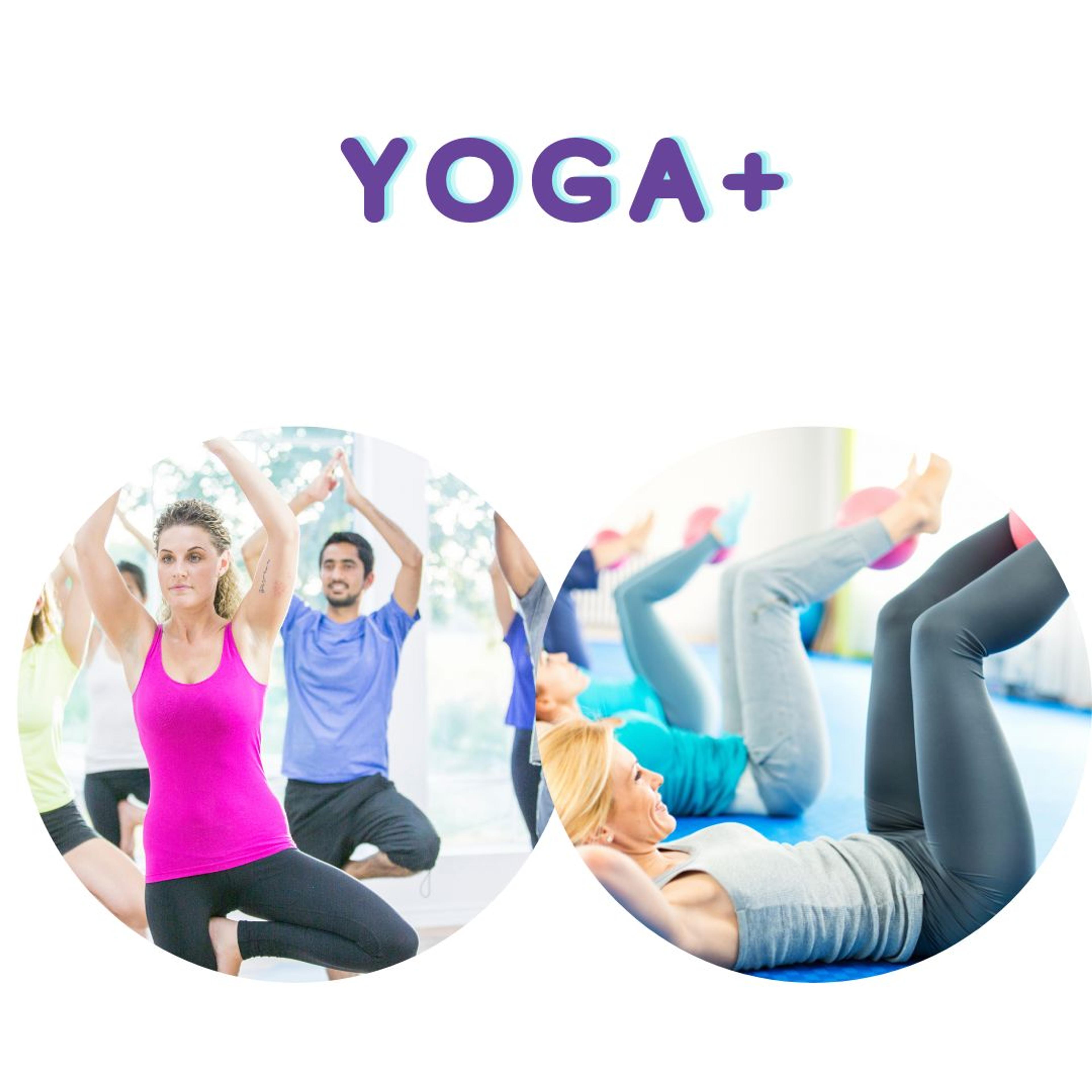 Yoga + is nearly here - A blend of Yoga and Pilates