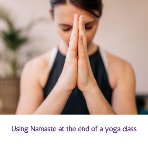 The meaning of Namaste - Why and When to use it