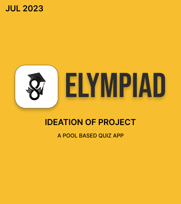 PROJECT ELYMPIAD IDEATION