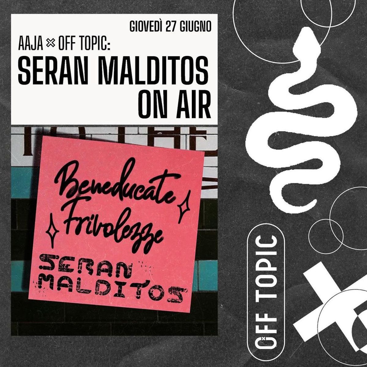 Aaja event - AAJA x OFF TOPIC: Seran Malditos ON AIR