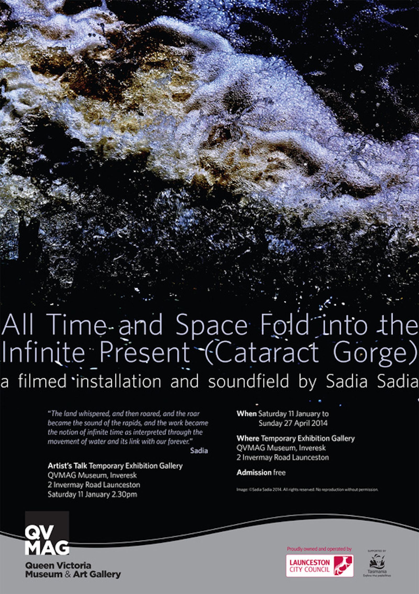 Exhibition poster for All Time and Space Fold into the Infinite Present (Cataract Gorge), a moving-image installation and soundfield by the artist Sadia Sadia, premiered at Queen Victoria Museum & Art Gallery (QVMAG), Launceston, Tasmania, in 2014.