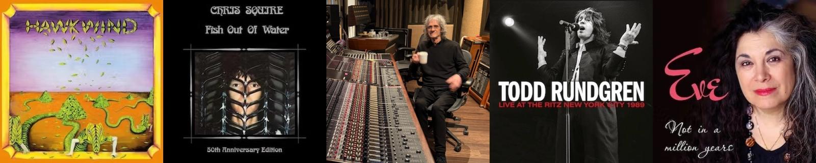 Album artwork for Hawkwind’s 1970 debut album, Chris Squire’s Fish Out of Water, Todd Rundgren’s Live at the Ritz, New York City 1989 and Eve Polycarpou’s Not in a Million Years, with Stephen W Tayler at the mixing console.