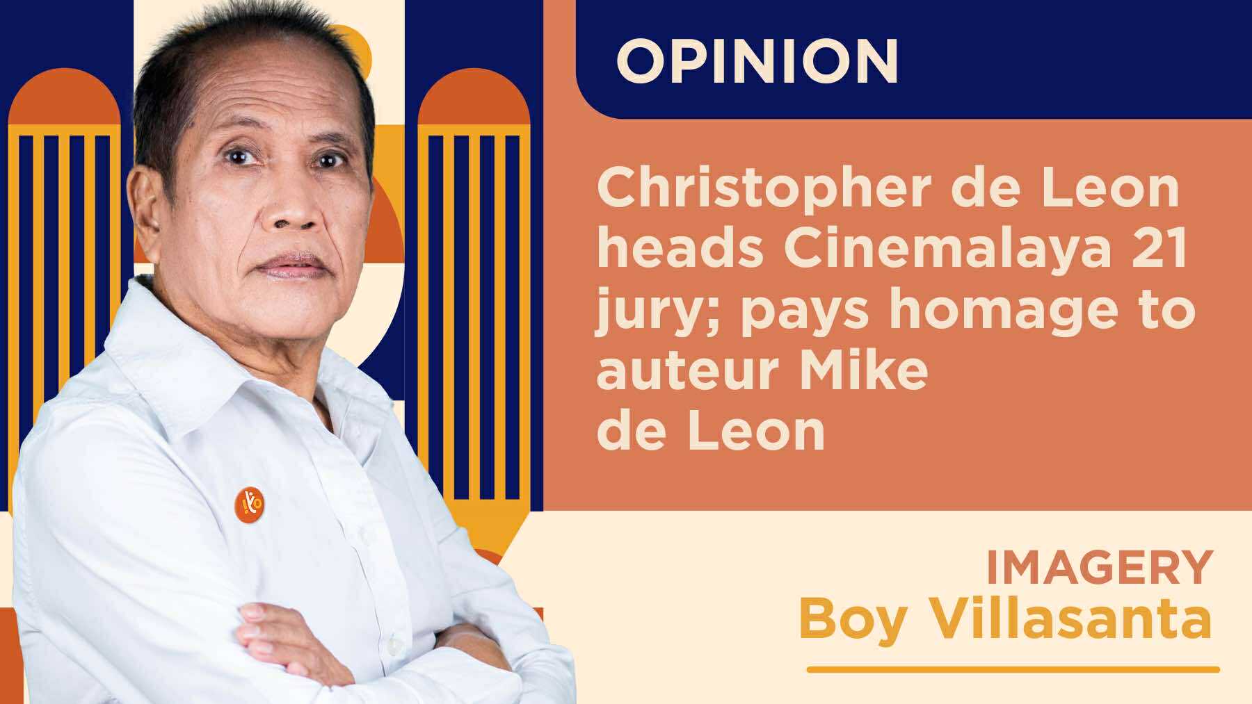 Christopher de Leon heads Cinemalaya 21 jury; pays homage to auteur Mike de Leon