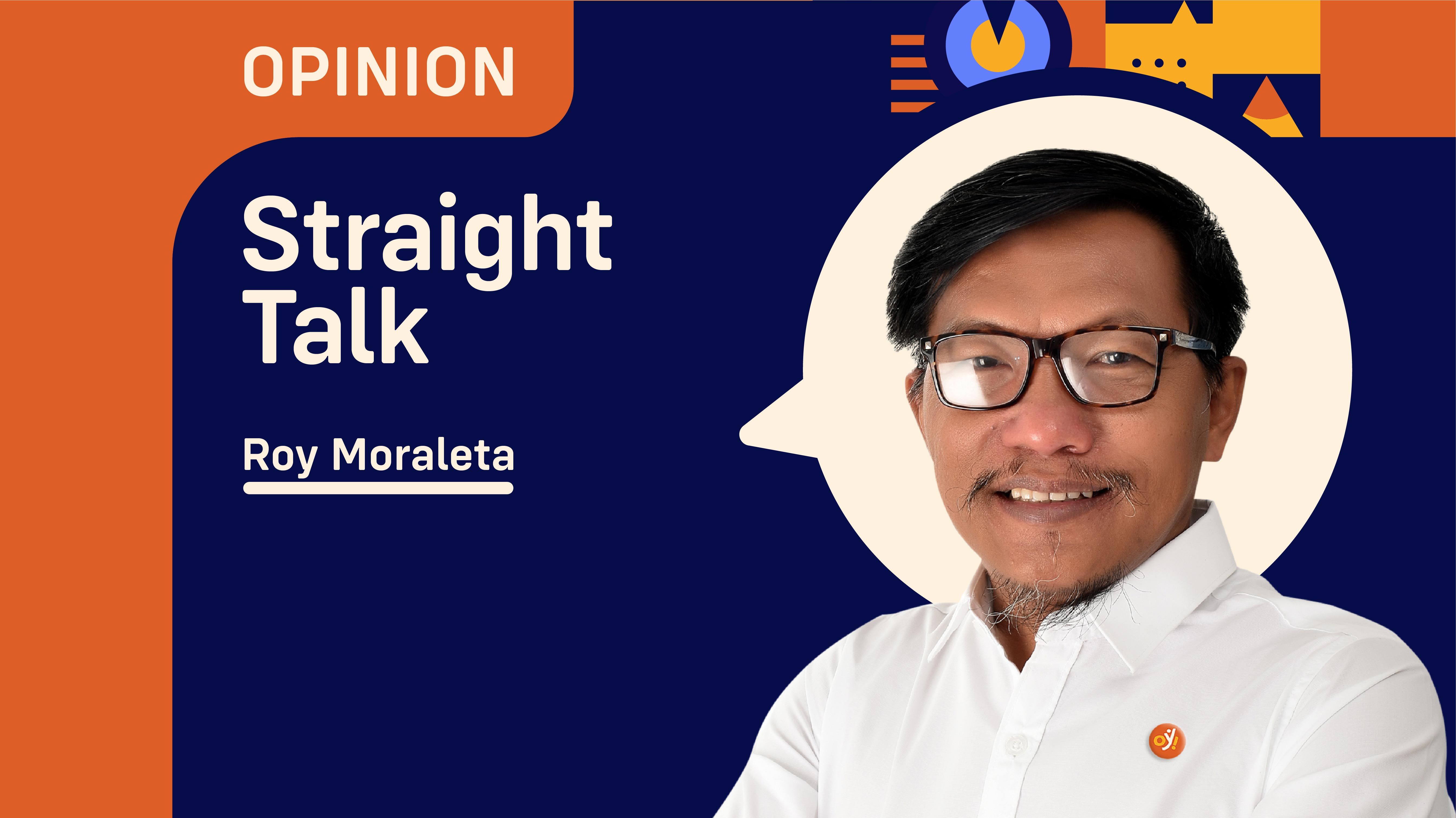 Straight Talk by Roy Moraleta