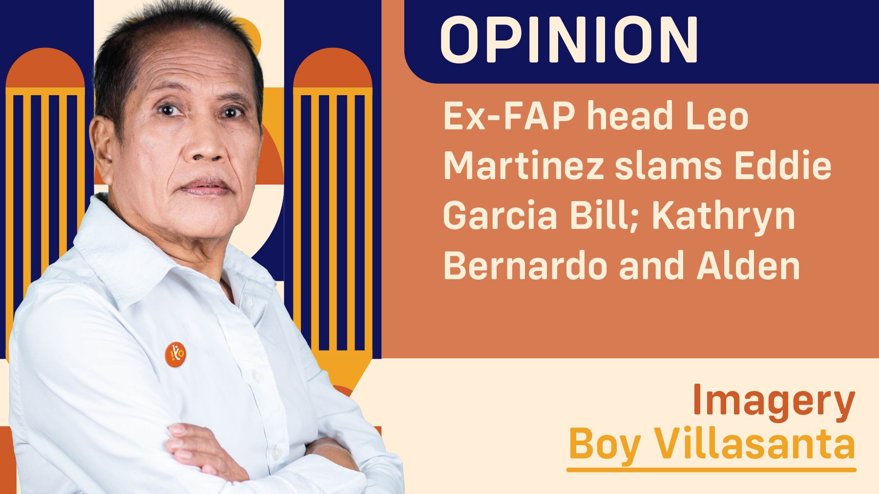 Ex-FAP head Leo Martinez slams Eddie Garcia Bill; Kathryn Bernardo and Alden Richards sweet together