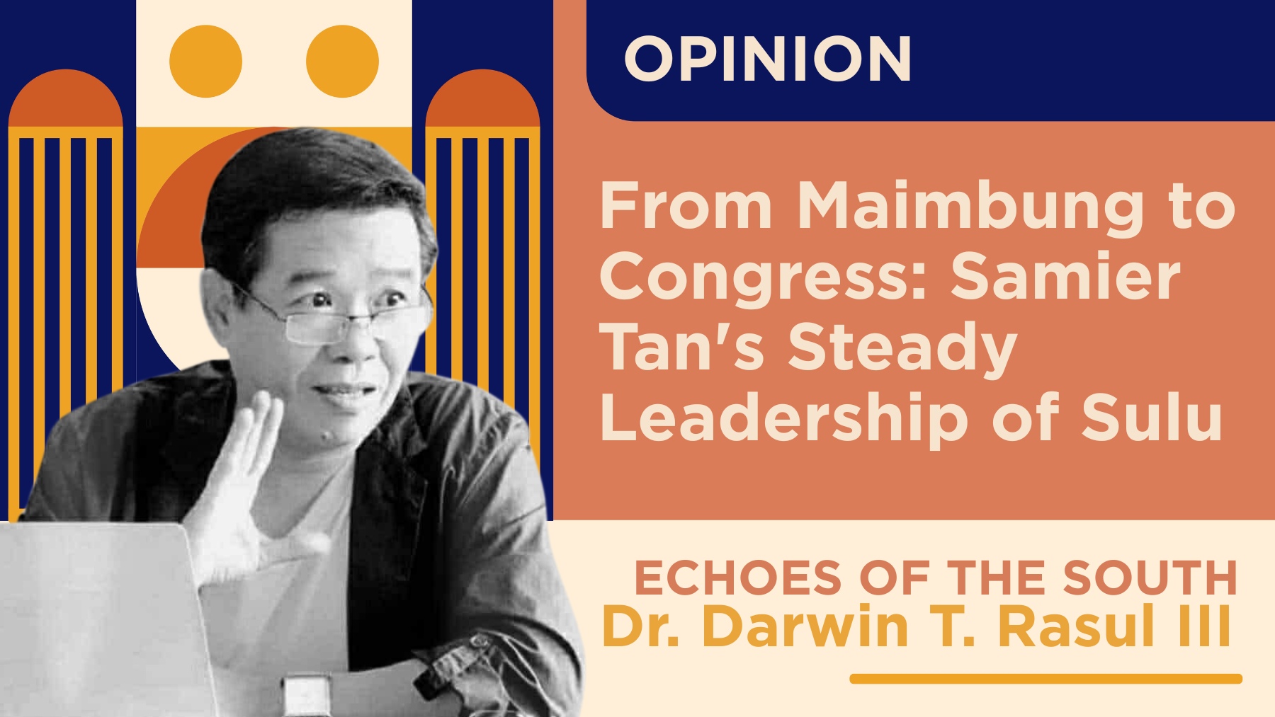 From Maimbung to Congress: Samier Tan's Steady Leadership of Sulu