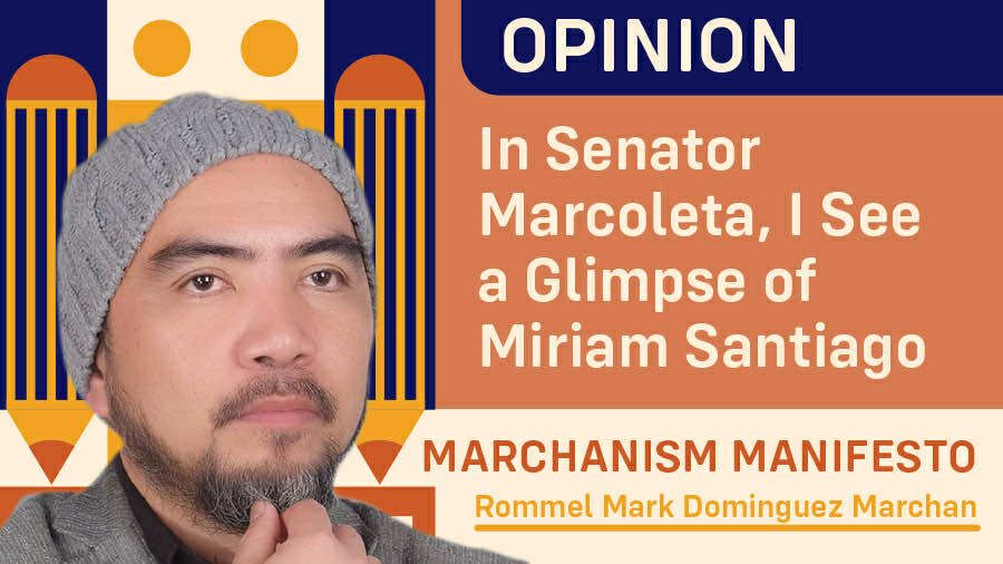 In Senator Marcoleta, I See a Glimpse of Miriam Santiago
