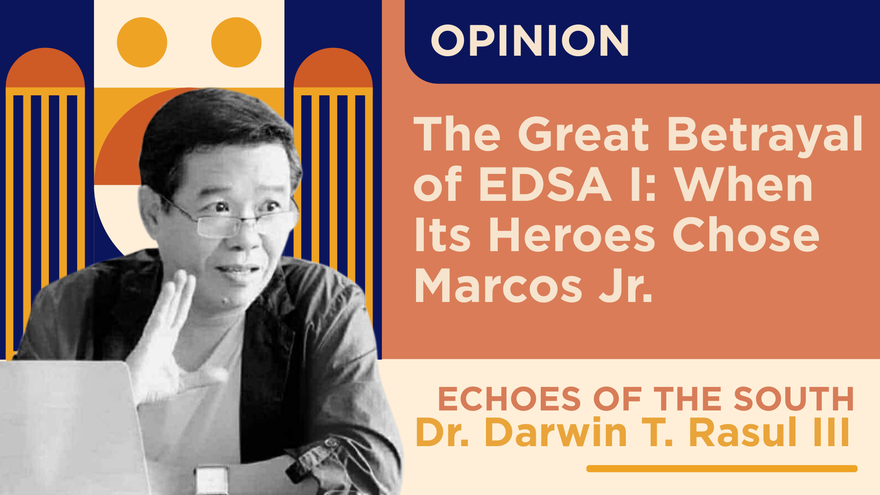 The Great Betrayal of EDSA I:  When Its Heroes Chose Marcos Jr.