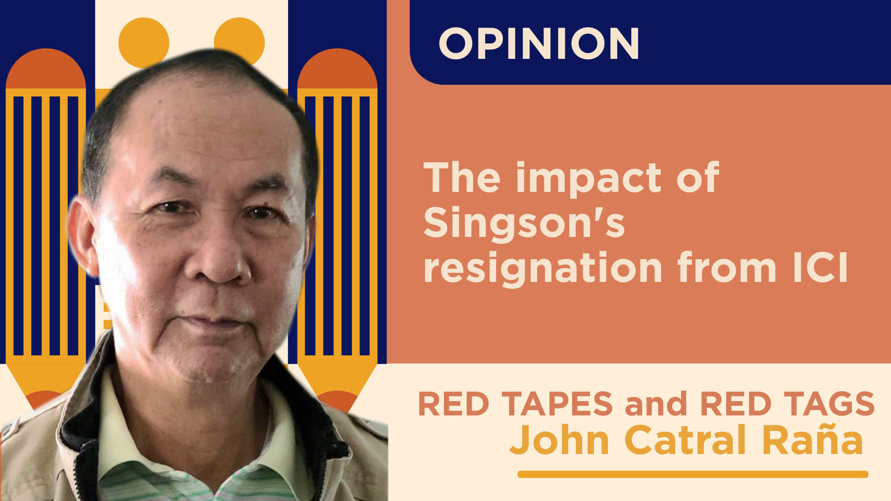 The impact of Singson's resignation from ICI
