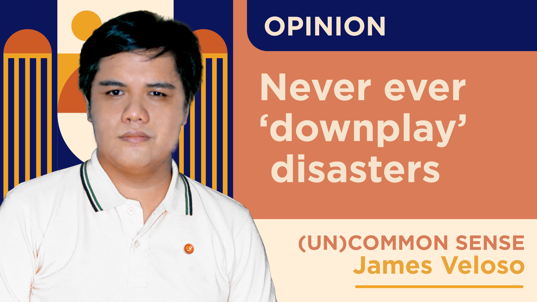 Never ever ‘downplay’ disasters