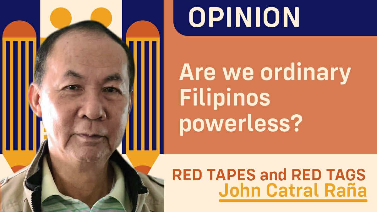 Are we ordinary Filipinos powerless?
