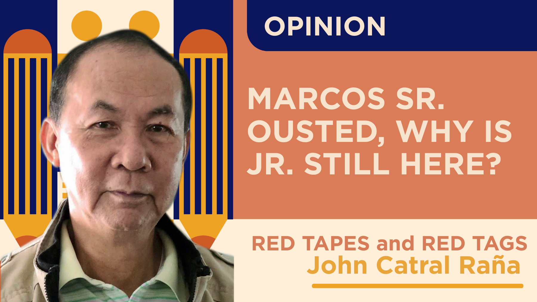 MARCOS SR. OUSTED, WHY IS JR. STILL HERE?