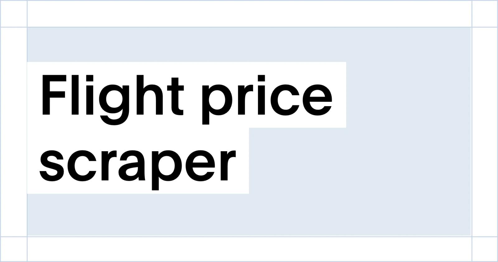 Flight price scraper that doesn't get grounded
