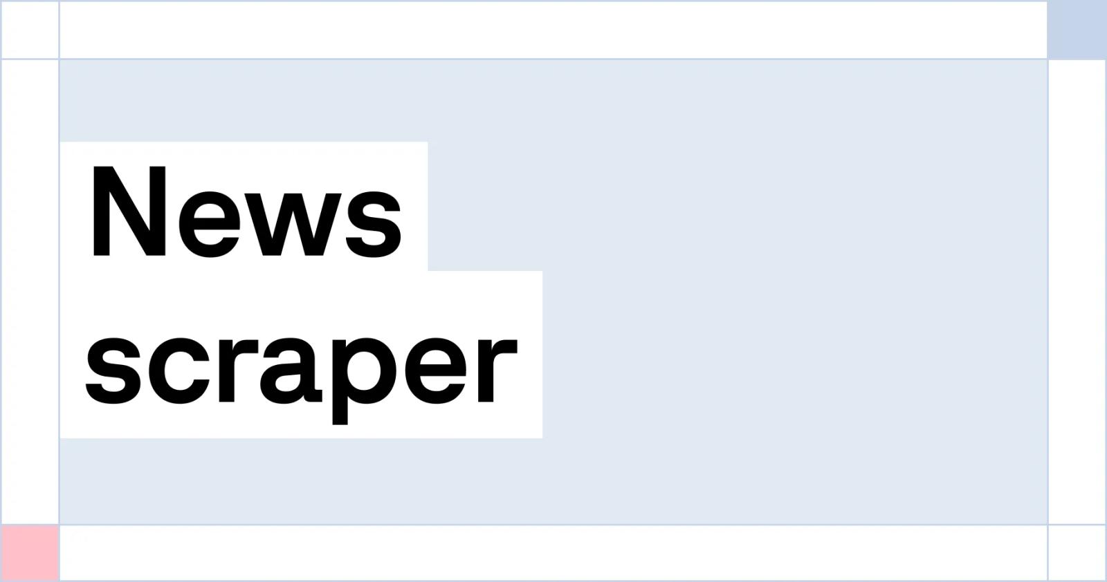 Collect articles, headlines, and media coverage from news sites at scale.
