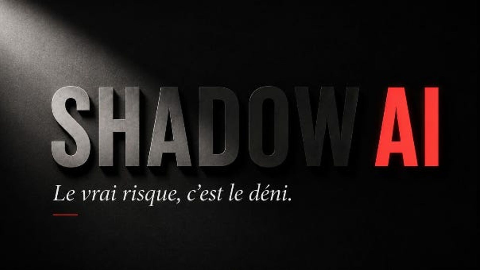 « Shadow AI » : le vrai risque, c’est le déni