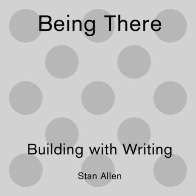 Mark Lee with Michael Meredith on “Building with Writing: Being There”