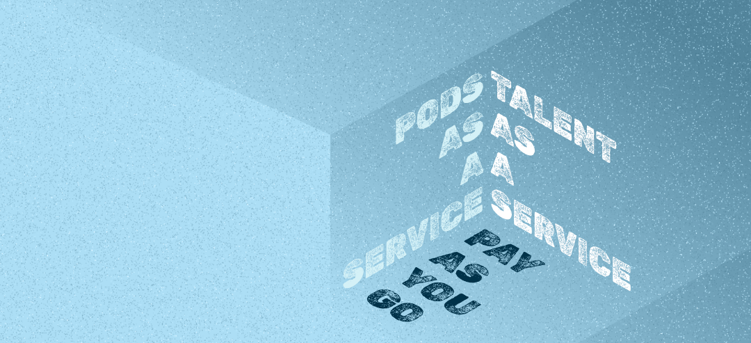 Explore Why We’ve Shifted to a Pay-as-You-Go Talent-as-a-Service model
