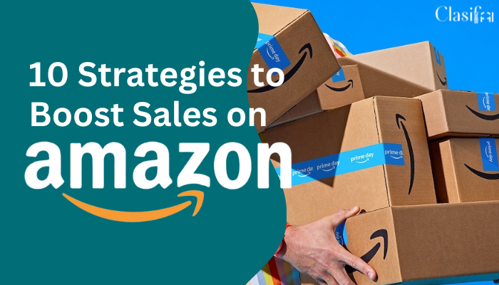 Top 10 Effective Strategies for Sellers to Boost Amazon Sales in 2025