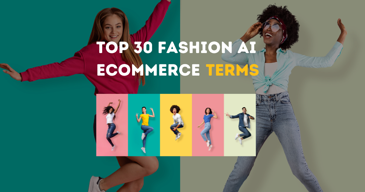 Top 30 Fashion AI Ecommerce Terms