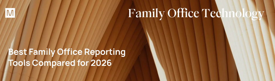 Best Family Office Reporting Tools Compared for 2026