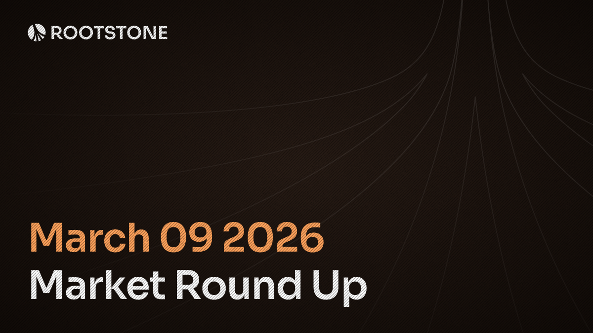 Rootstone weekly market round-up banner dated March 09, 2026, titled Market Round Up with a dark-themed news summary layout.