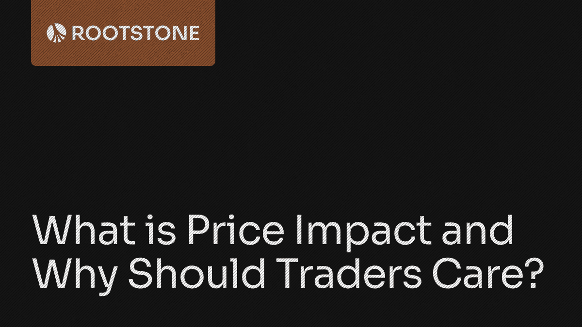 What is Price Impact and Why Should Traders Care? By rootstone