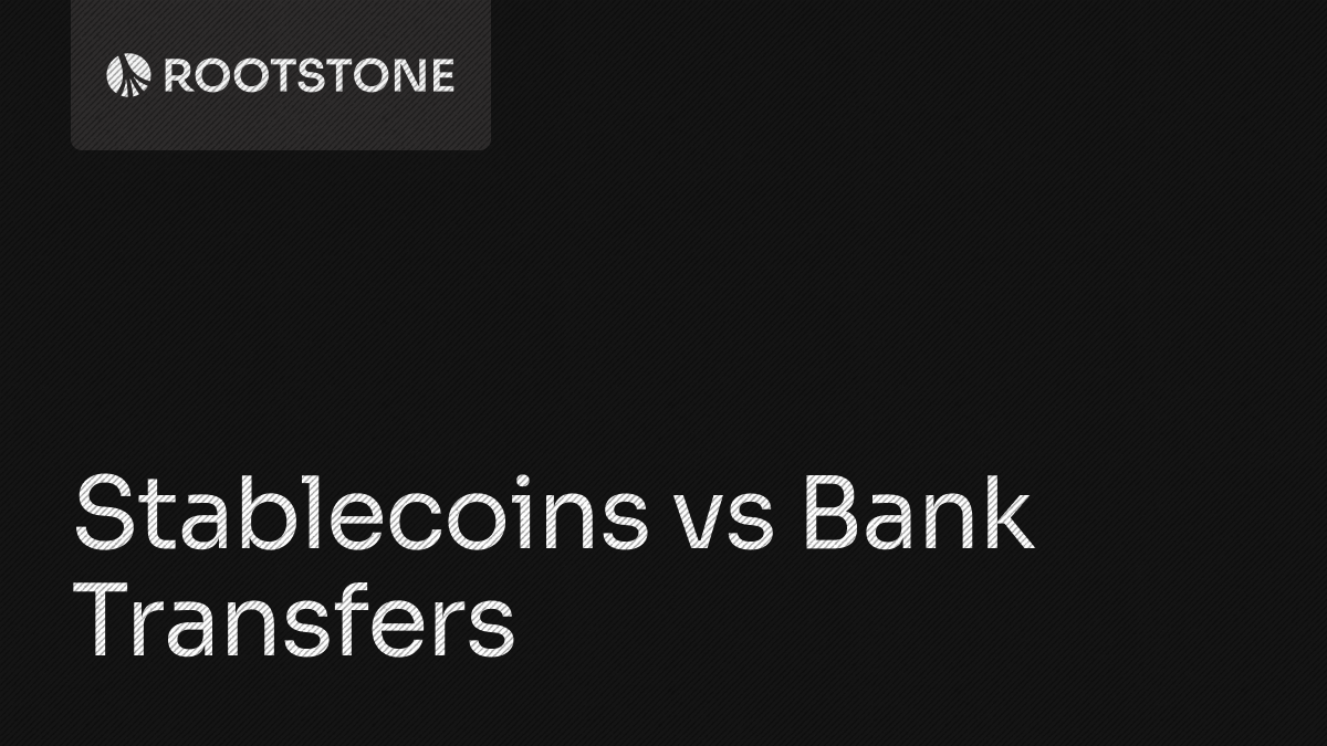 Rootstone cover image with the title “Stablecoins vs Bank Transfers” in white text on a dark background.