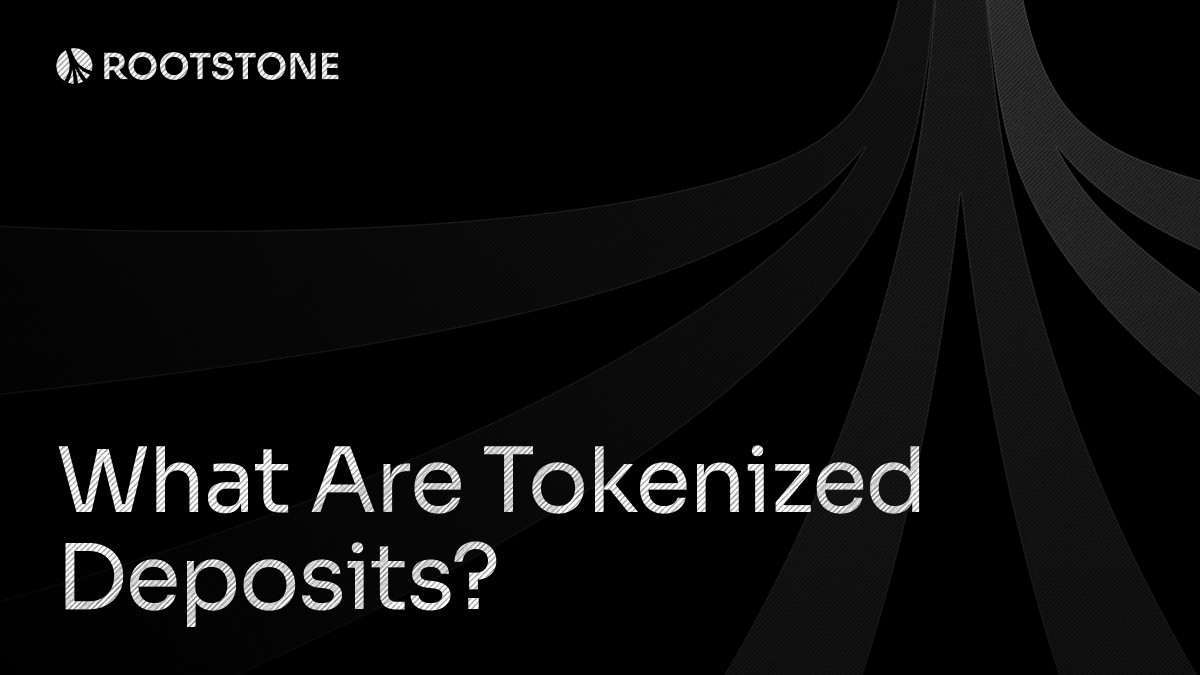 Rootstone branded graphic with the title 'What Are Tokenized Deposits?' displayed on a dark background with abstract geometric lines.