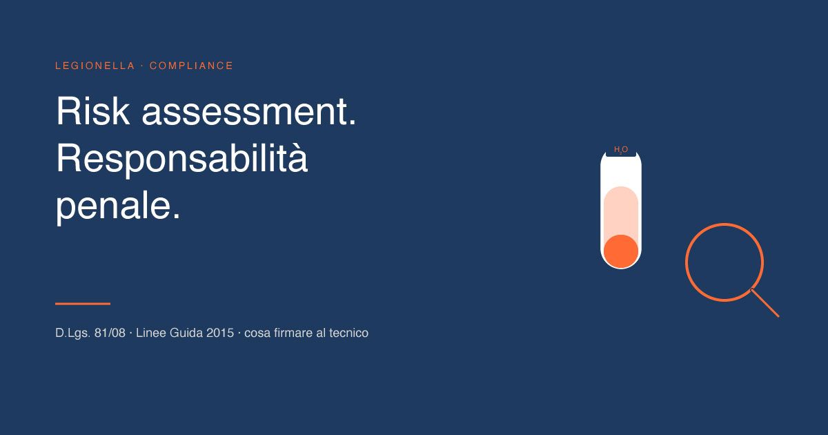 Legionella in condominio: risk assessment, frequenze e responsabilità penale