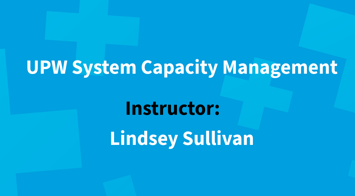 1. UPW Capacity Management Overview 