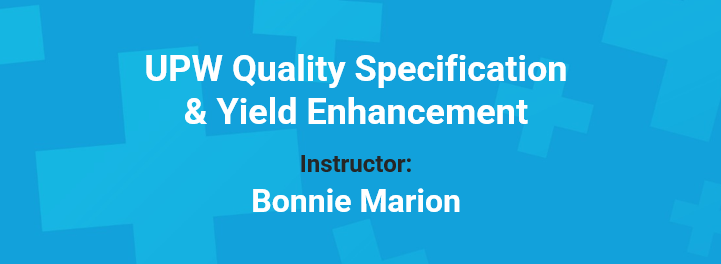 1. The Science: UPW Quality and Contaminants