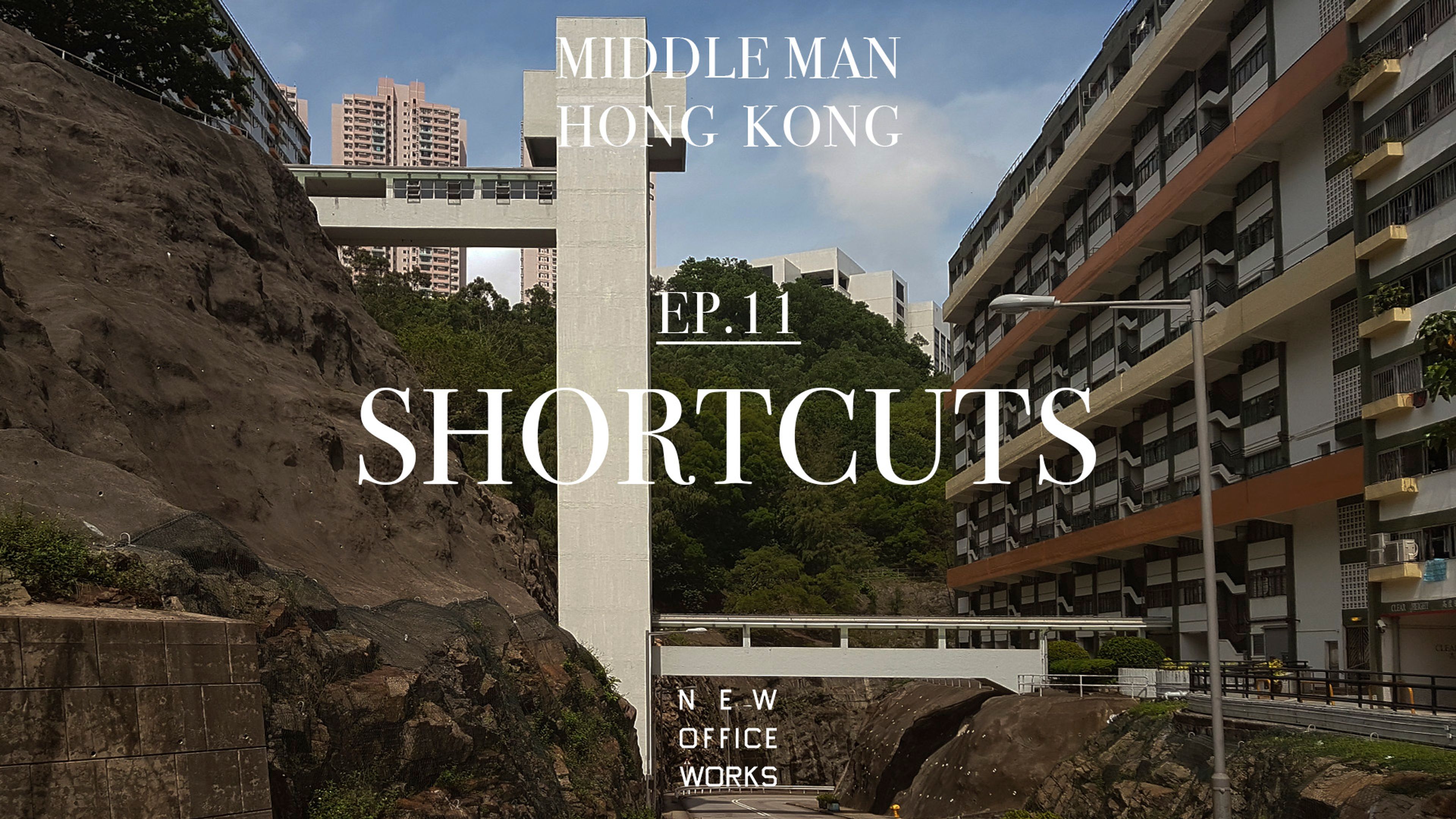 Middle Man Hong Kong - Episode 11 - Shortcuts