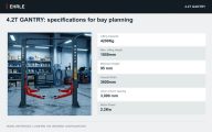 4.2T GANTRY: specifications for bay planning. Lifting Capacity: 4200Kg; Max. Lifting Height: 1850mm; Minimum Height: 95 mm; Overall Width: 3600mm; Clear column spacing: 3,000 mm; Motor Power: 2.2Kw.