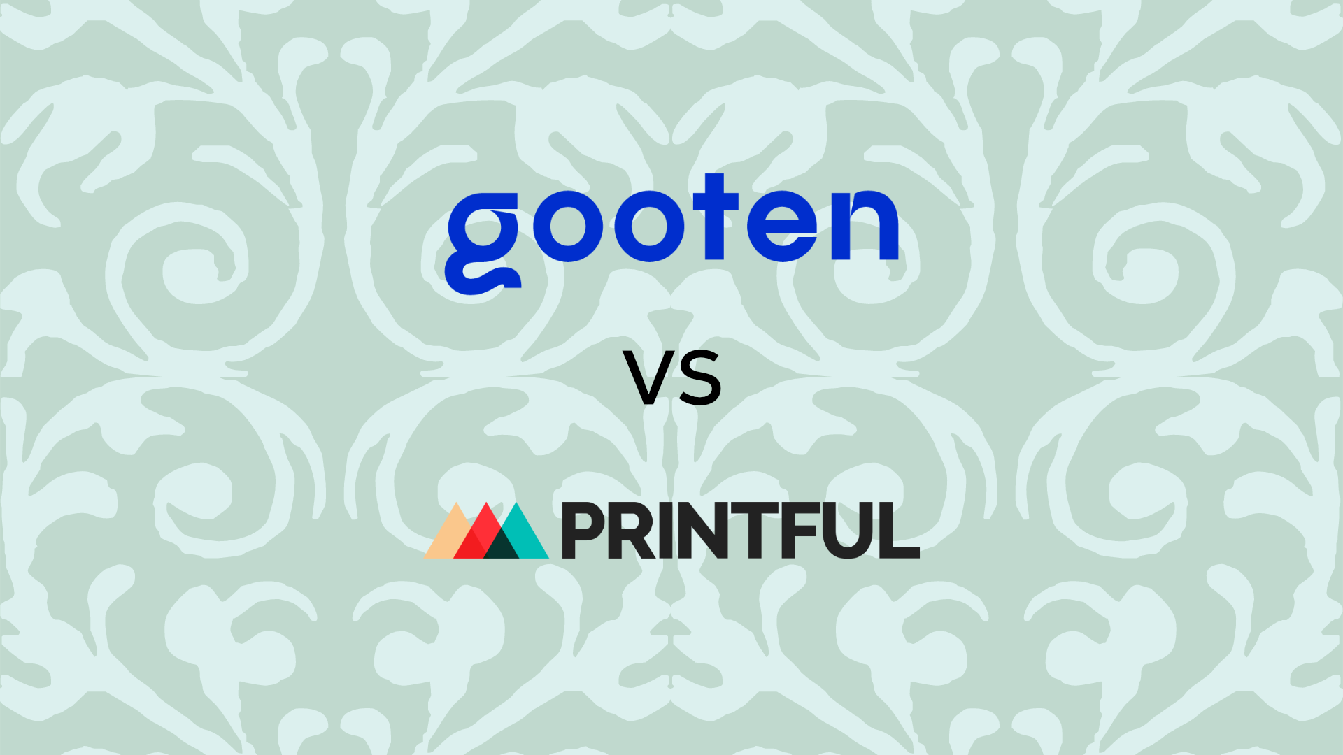 Gooten vs Printful - Which Should You Choose?