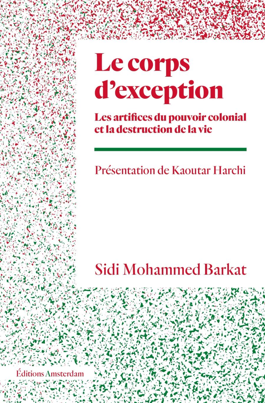 Couverture de Le corps d'execption LES ARTIFICES DU POUVOIR COLONIAL ET LA DESTRUCTION DE LA VIE