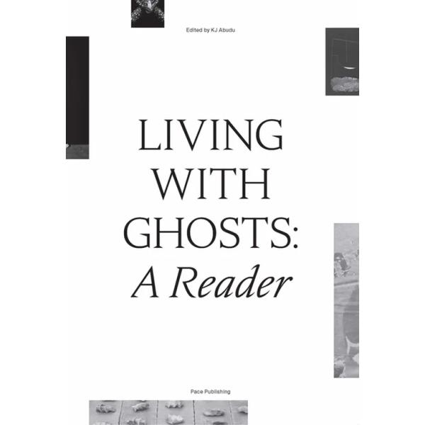 Couverture de Living with Ghosts A Reader, Writings on coloniality, Decoloniality, Hauntology, and Contemporary Art