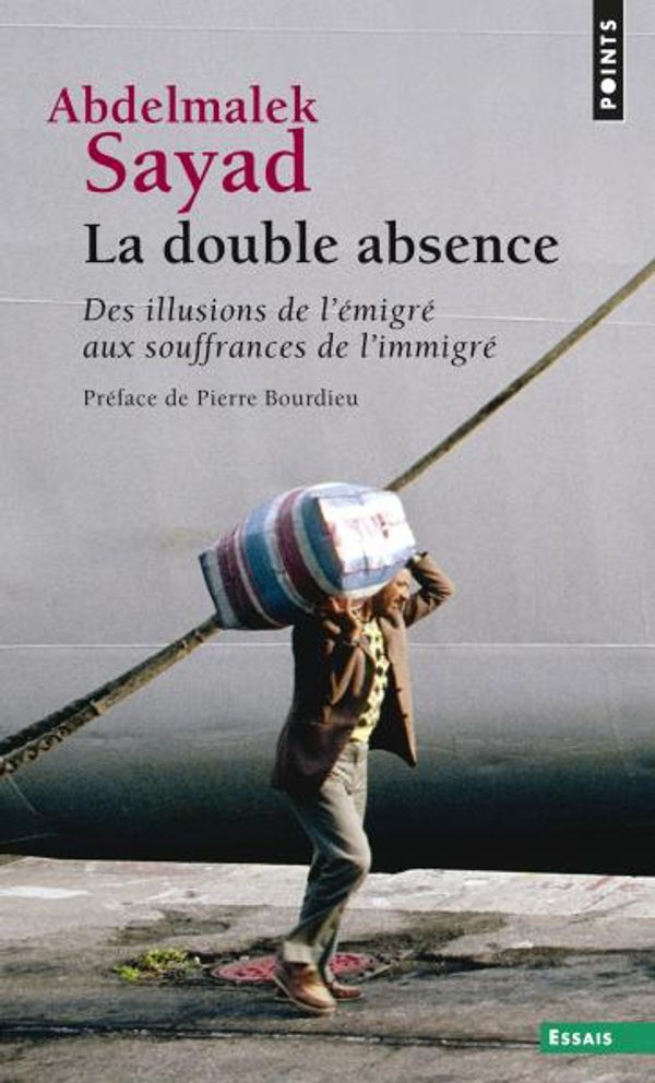 Couverture de La Double Absence : des illusions de l'émigrés aux souffrances de l'immigré