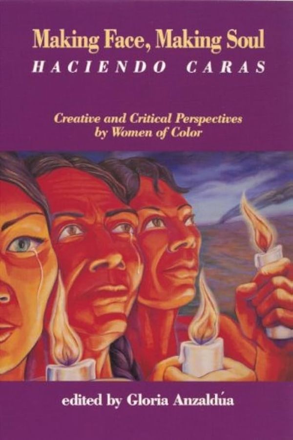 Couverture de Making Face, Making Soul, Haciendo Caras : Creative and Critical Perspectives by Women of Color