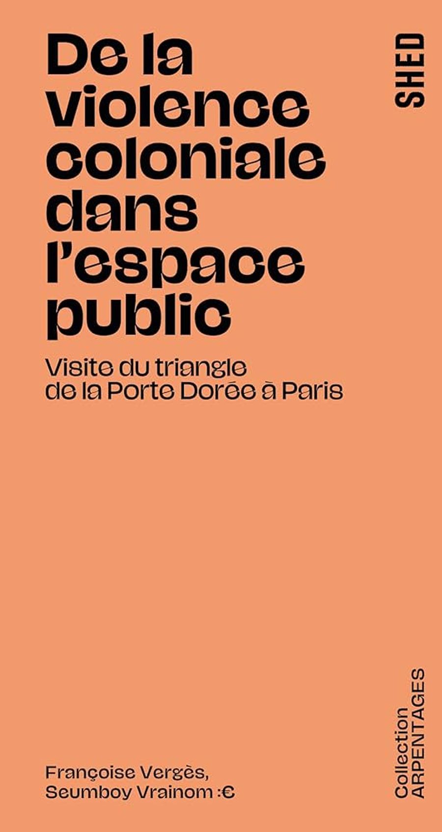Couverture de De la violence coloniale dans l'espace public. Visite du Triangle de la Porte Dorée à Paris