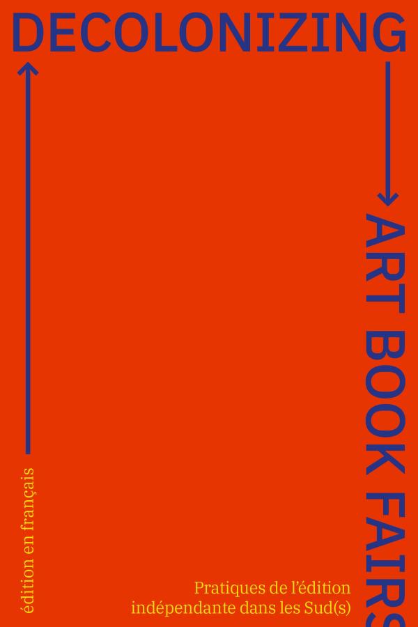 Couverture de Decolonizing Art Book Fairs