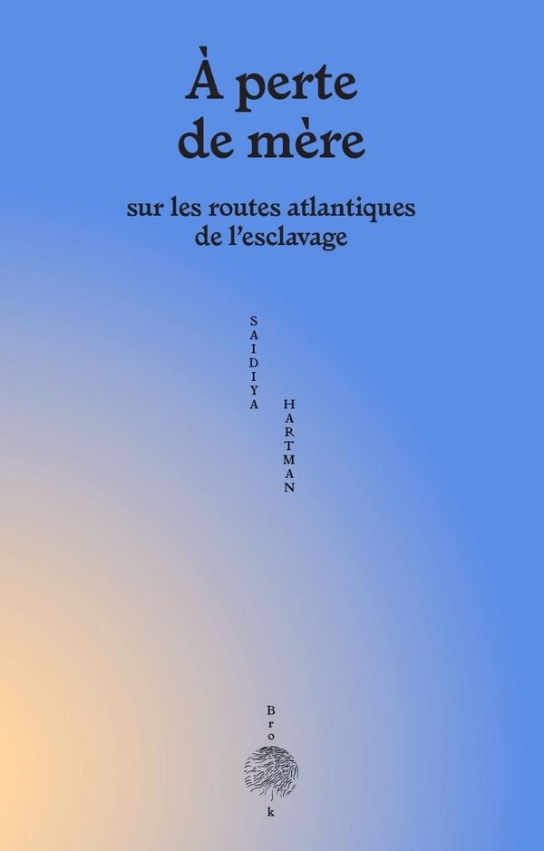Couverture de A perte de mère. Sur les routes atlantiques de l'esclavage