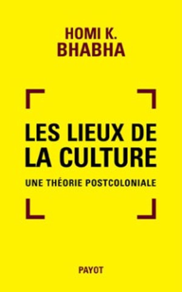 Couverture de Les lieux de la culture : une théorie postcoloniale