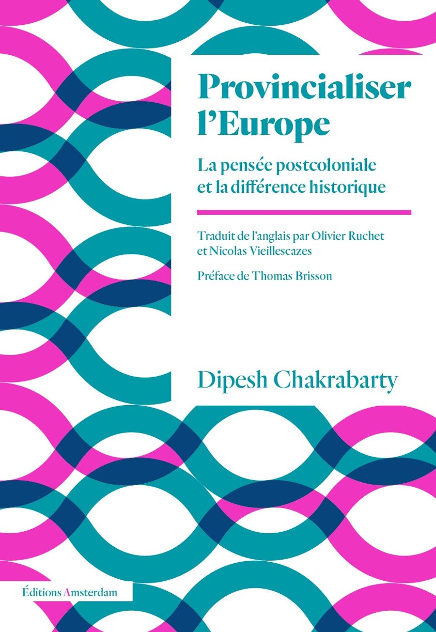 Couverture de Provincialiser l’Europe, la pensée postcoloniale et la différence historique