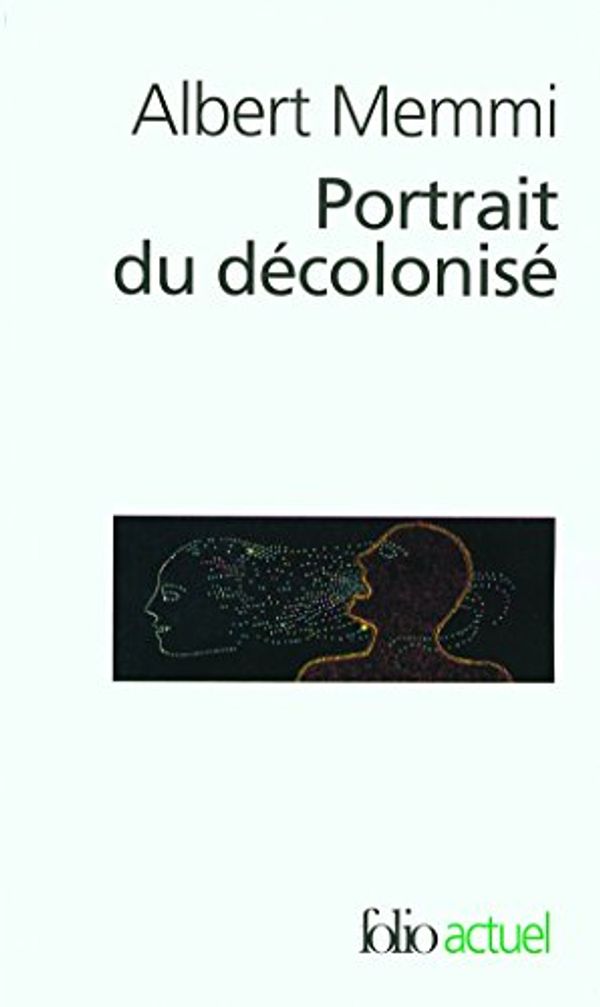 Couverture de Portrait du décolonisé arabo-musulman et de quelques autres