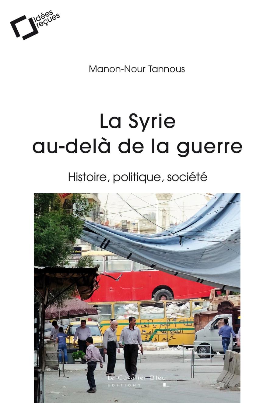 Couverture de La Syrie Au-Delà De La Guerre,