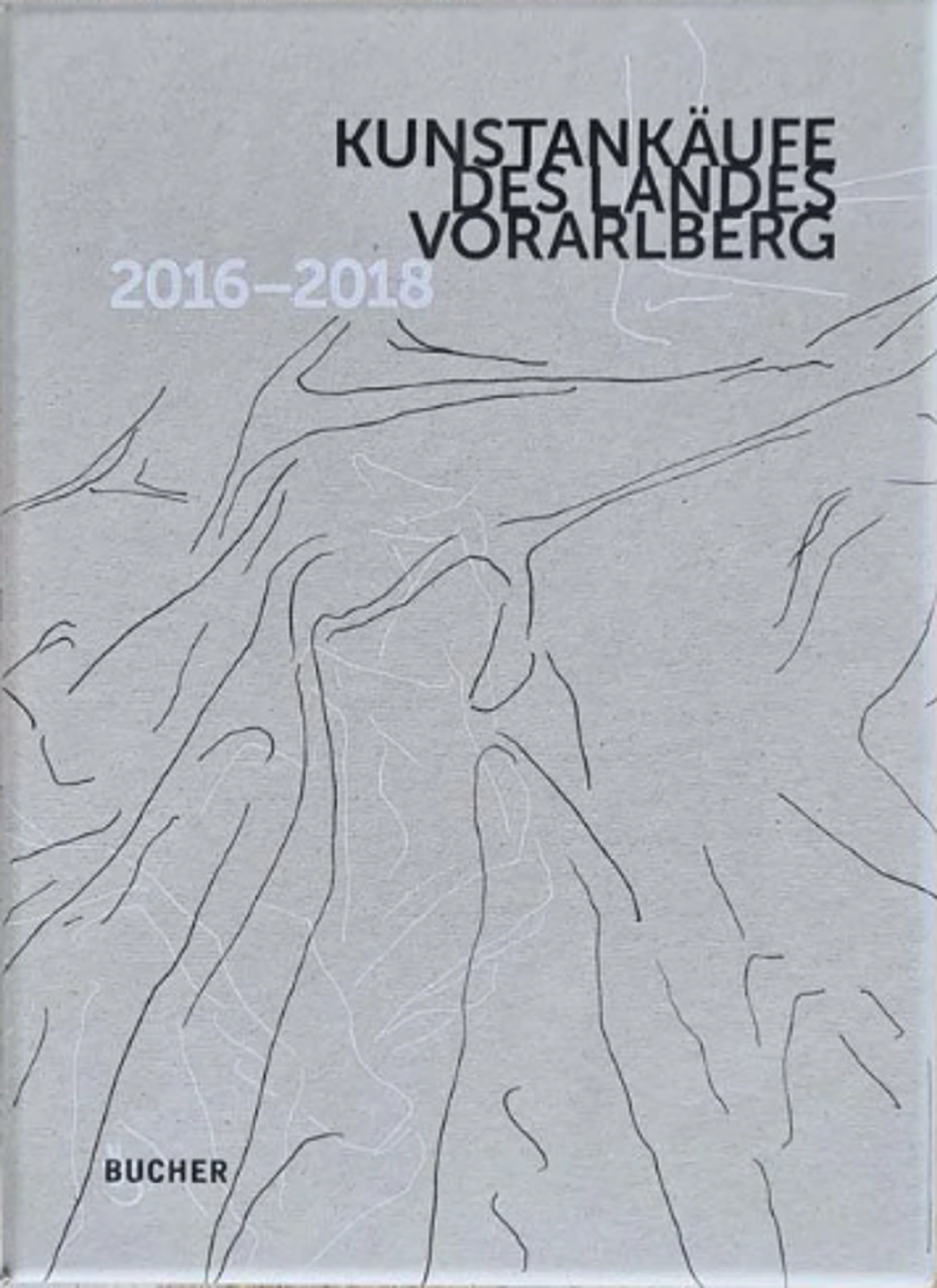 Kunstankäufe des Landes Vorarlberg 2016 - 2018