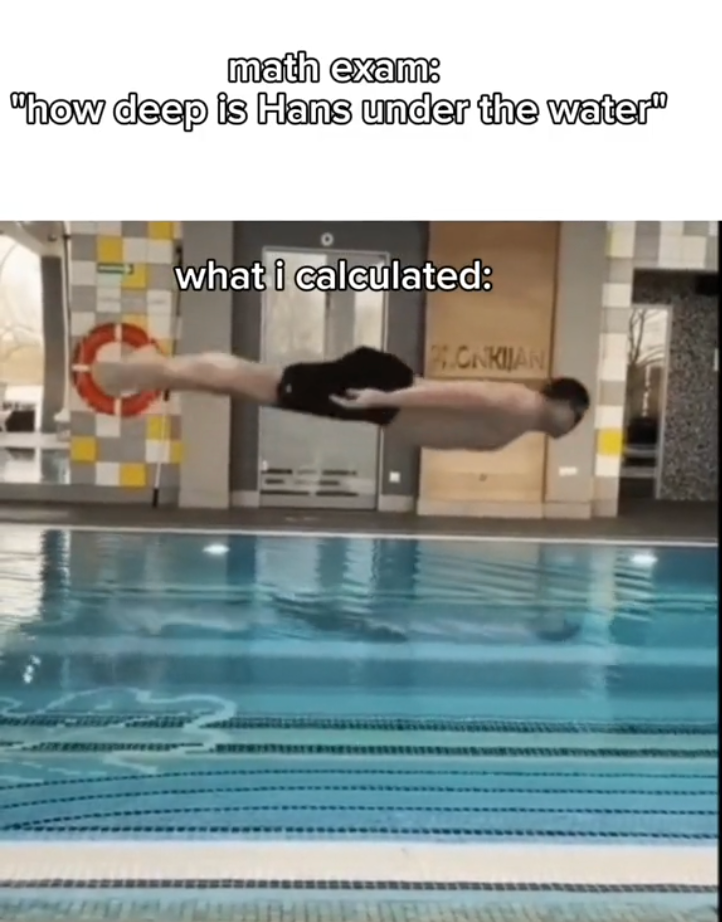 Person som svømmer i lufta over bassenget med teksten "math exam: how deep is Hans under the water? What I calculated:". Foto.
