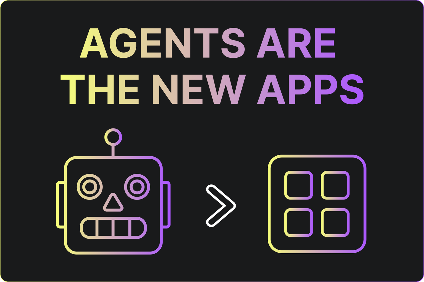 Agents Are The New Apps