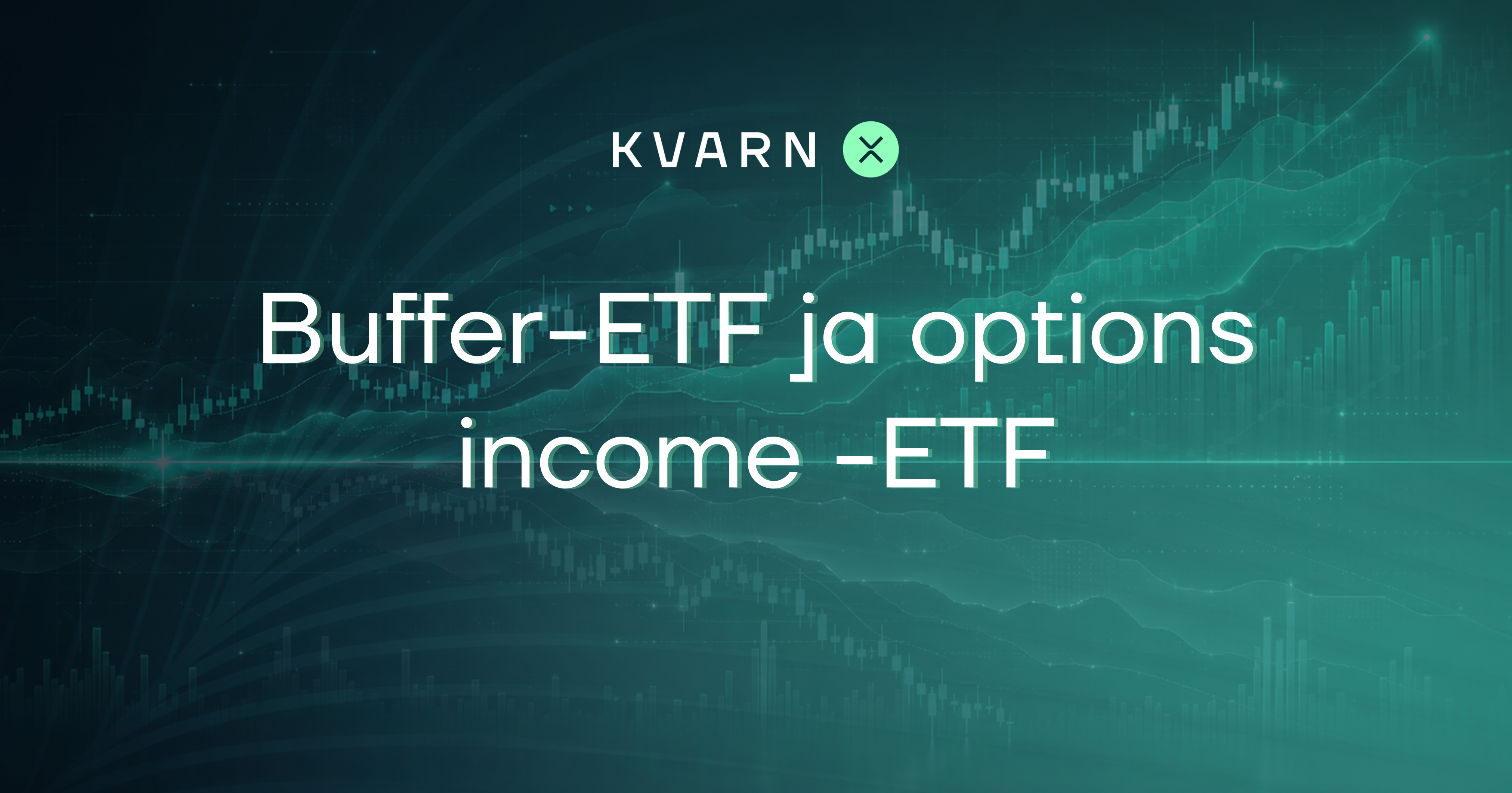 Buffer-ETF ja options income -ETF: mitä laskupuskuri ja korkea jakotuotto oikeasti maksavat?