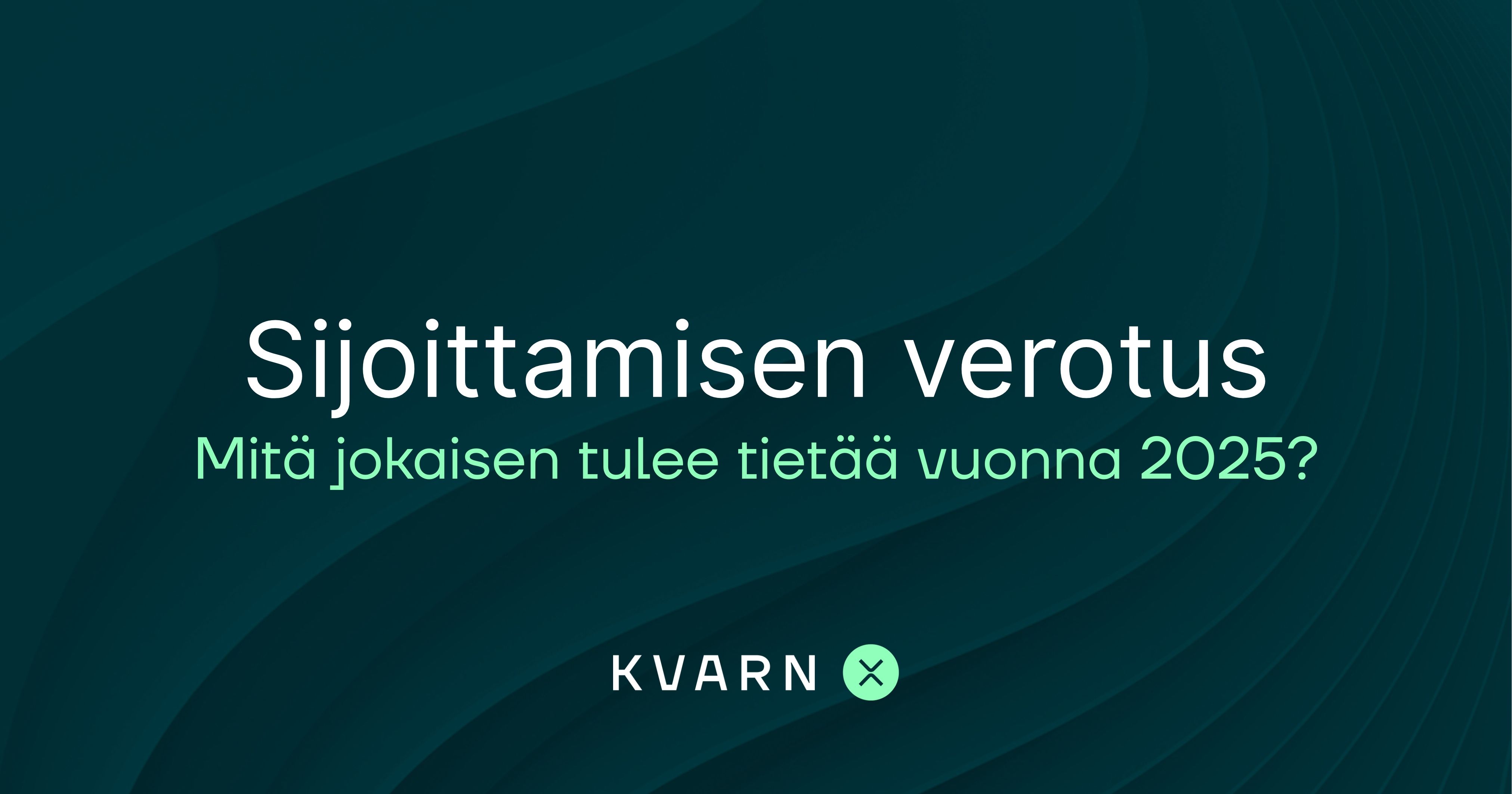 Sijoittamisen verotus 2025: Mitä jokaisen tulee tietää
